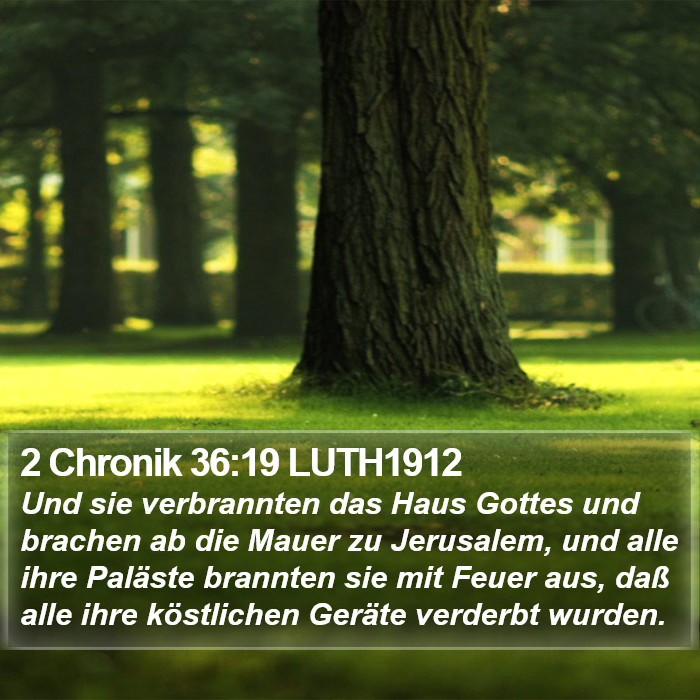 2 Chronik 36:19 LUTH1912 Bible Study
