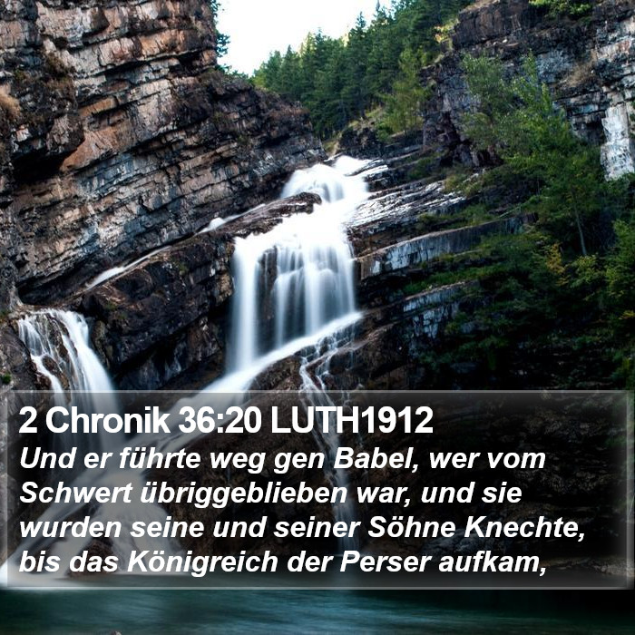 2 Chronik 36:20 LUTH1912 Bible Study