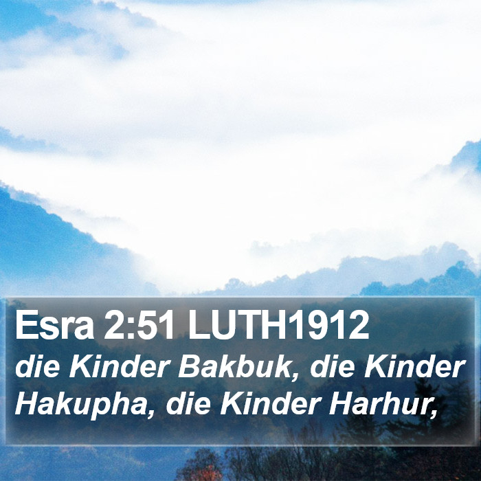 Esra 2:51 LUTH1912 Bible Study
