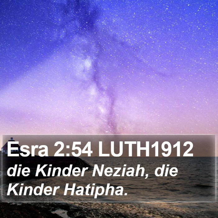 Esra 2:54 LUTH1912 Bible Study