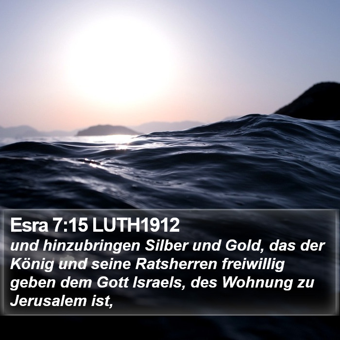 Esra 7:15 LUTH1912 Bible Study