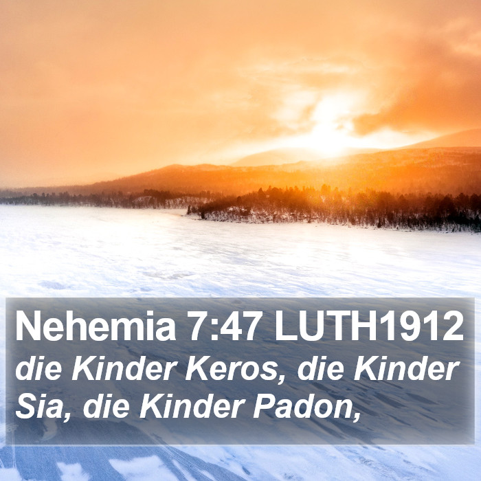 Nehemia 7:47 LUTH1912 Bible Study