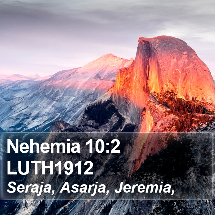 Nehemia 10:2 LUTH1912 Bible Study