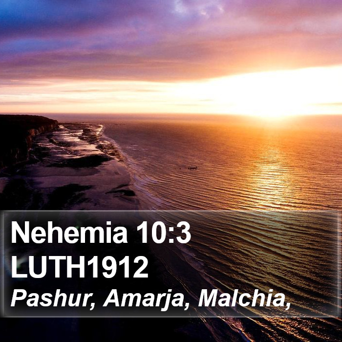 Nehemia 10:3 LUTH1912 Bible Study