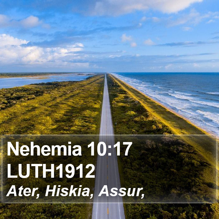 Nehemia 10:17 LUTH1912 Bible Study