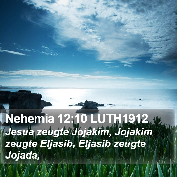 Nehemia 12:10 LUTH1912 Bible Study