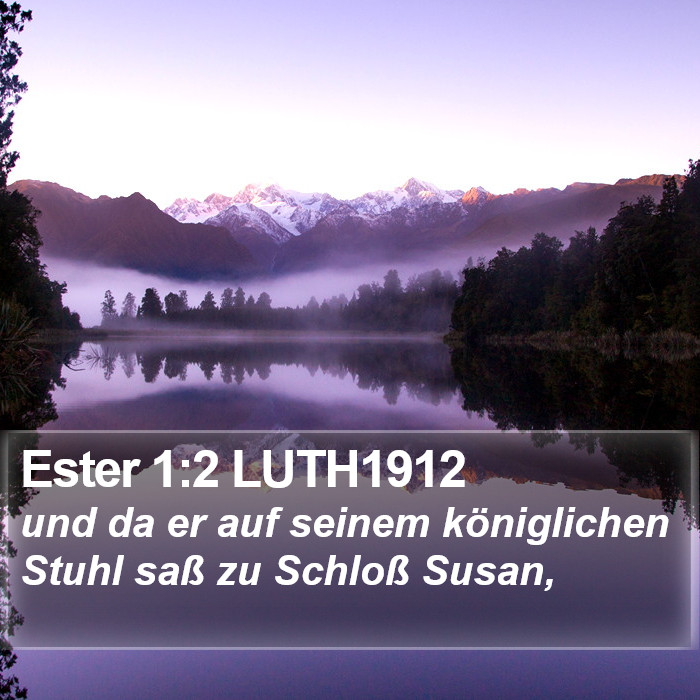 Ester 1:2 LUTH1912 Bible Study