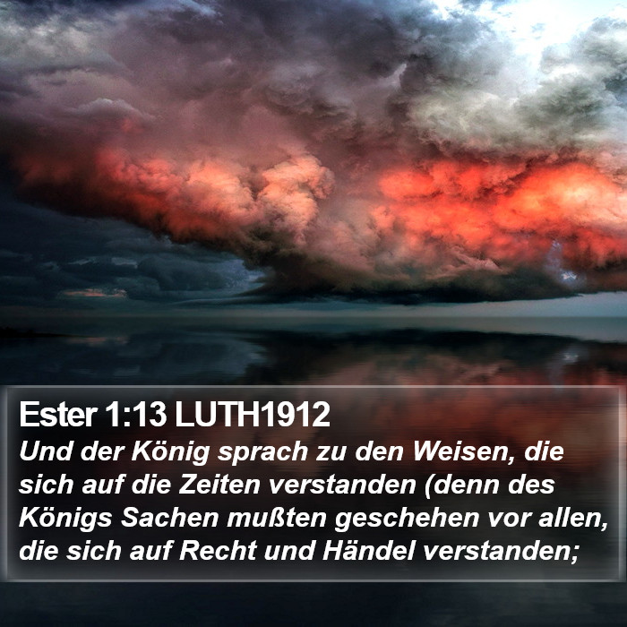 Ester 1:13 LUTH1912 Bible Study