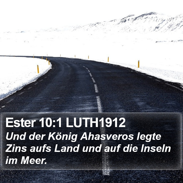 Ester 10:1 LUTH1912 Bible Study