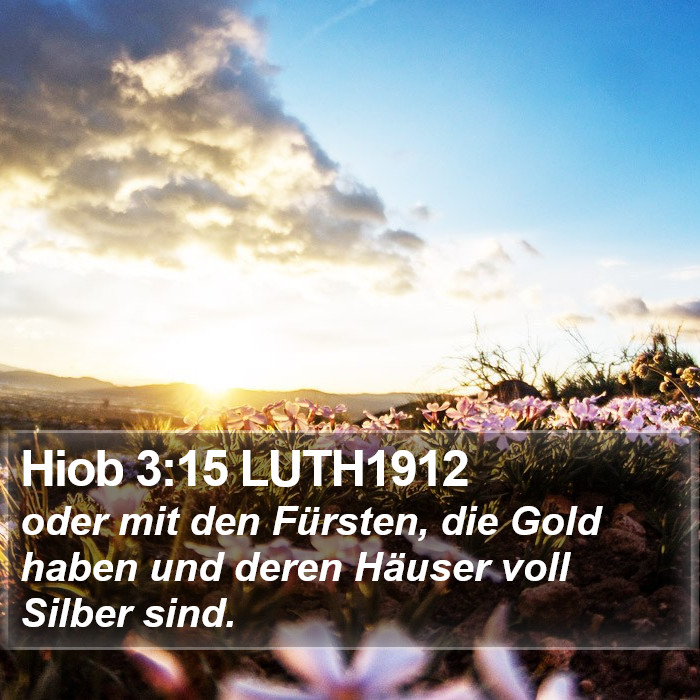 Hiob 3:15 LUTH1912 Bible Study