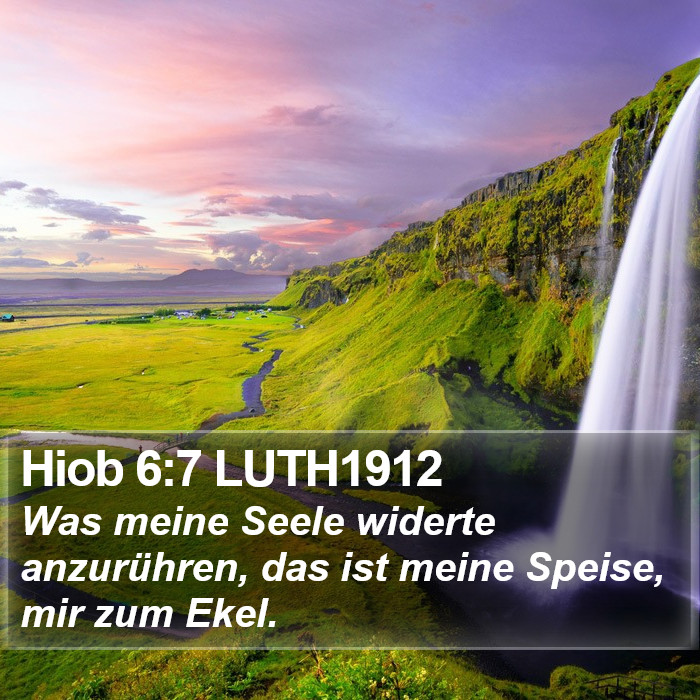Hiob 6:7 LUTH1912 Bible Study