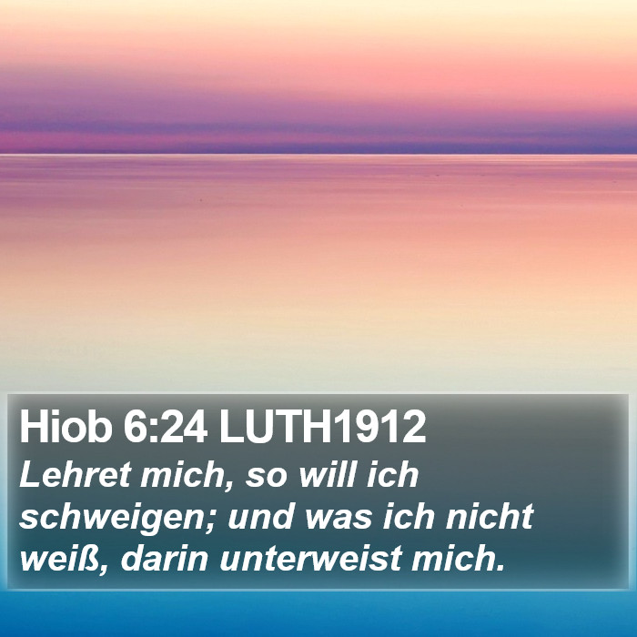 Hiob 6:24 LUTH1912 Bible Study