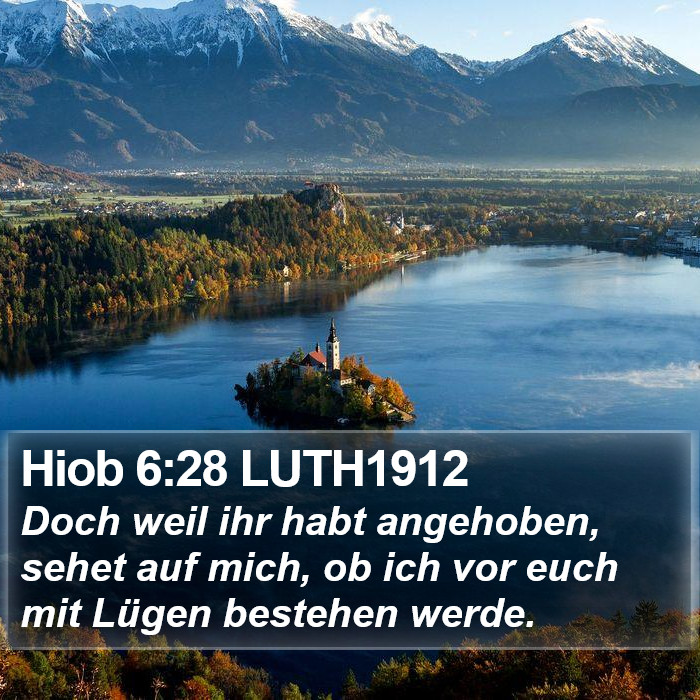 Hiob 6:28 LUTH1912 Bible Study