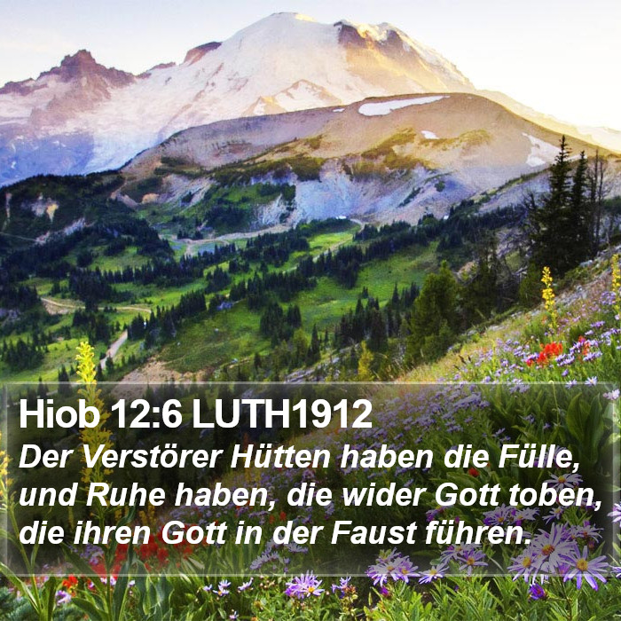Hiob 12:6 LUTH1912 Bible Study