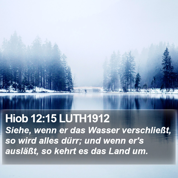 Hiob 12:15 LUTH1912 Bible Study