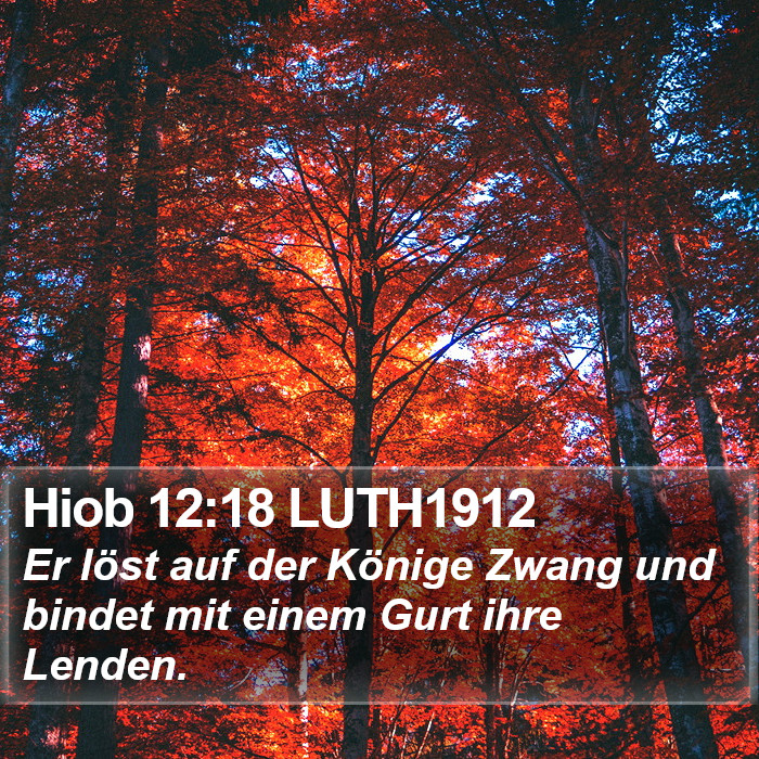 Hiob 12:18 LUTH1912 Bible Study