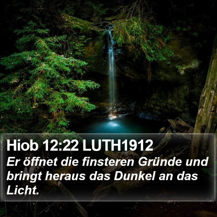 Hiob 12:22 LUTH1912 Bible Study