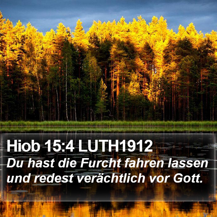 Hiob 15:4 LUTH1912 Bible Study