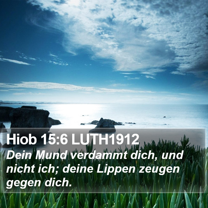 Hiob 15:6 LUTH1912 Bible Study