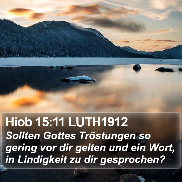 Hiob 15:11 LUTH1912 Bible Study