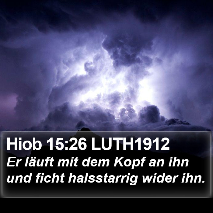 Hiob 15:26 LUTH1912 Bible Study