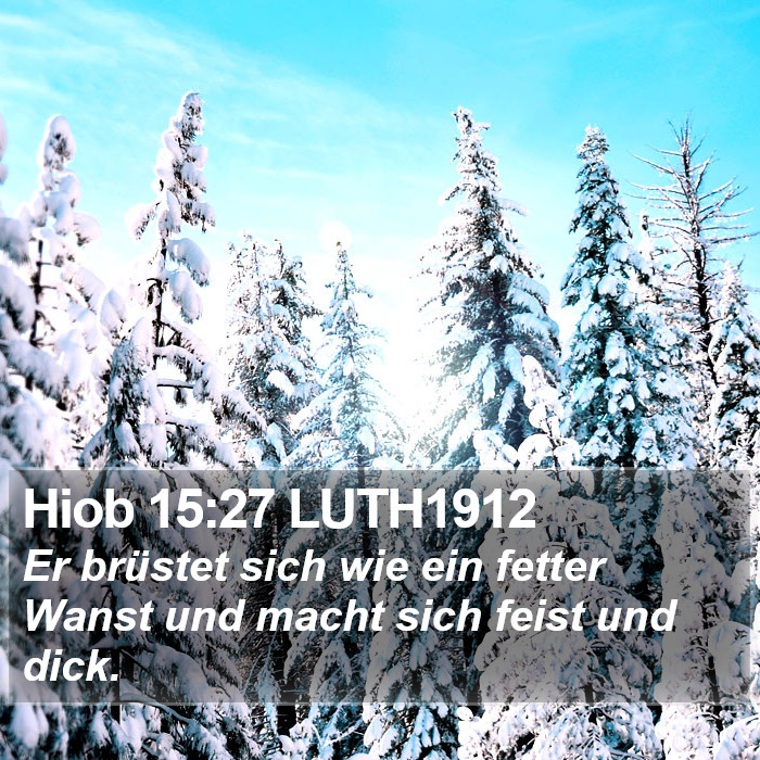 Hiob 15:27 LUTH1912 Bible Study
