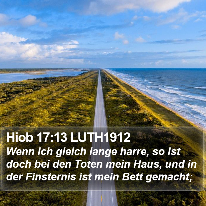 Hiob 17:13 LUTH1912 Bible Study