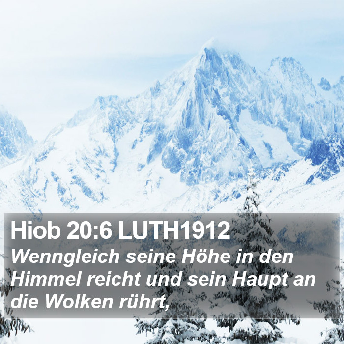 Hiob 20:6 LUTH1912 Bible Study