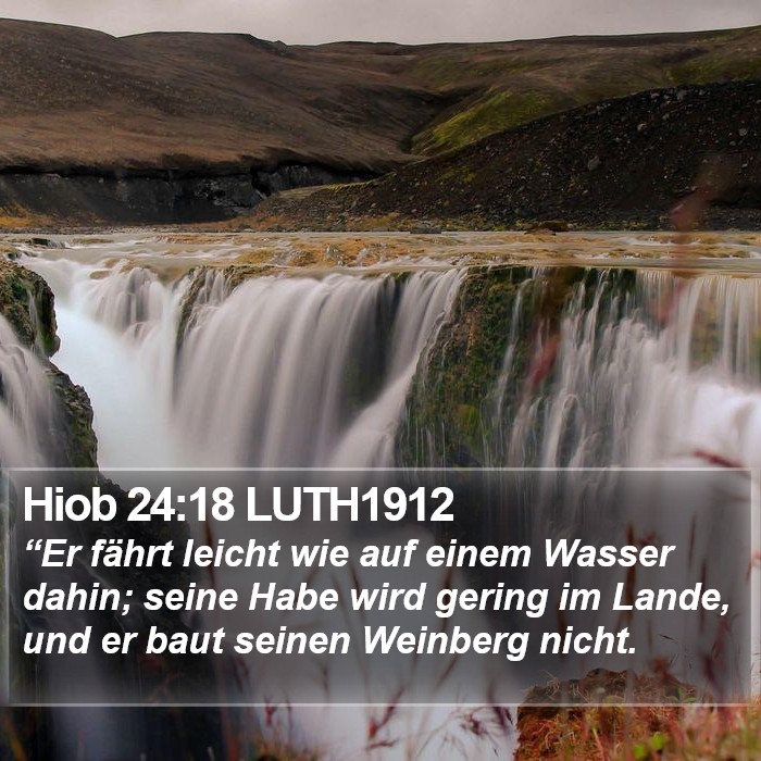 Hiob 24:18 LUTH1912 Bible Study