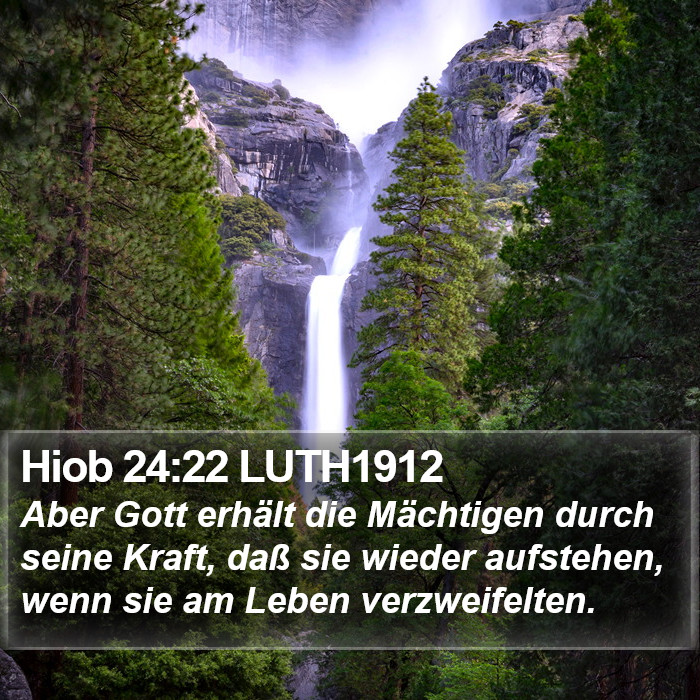 Hiob 24:22 LUTH1912 Bible Study