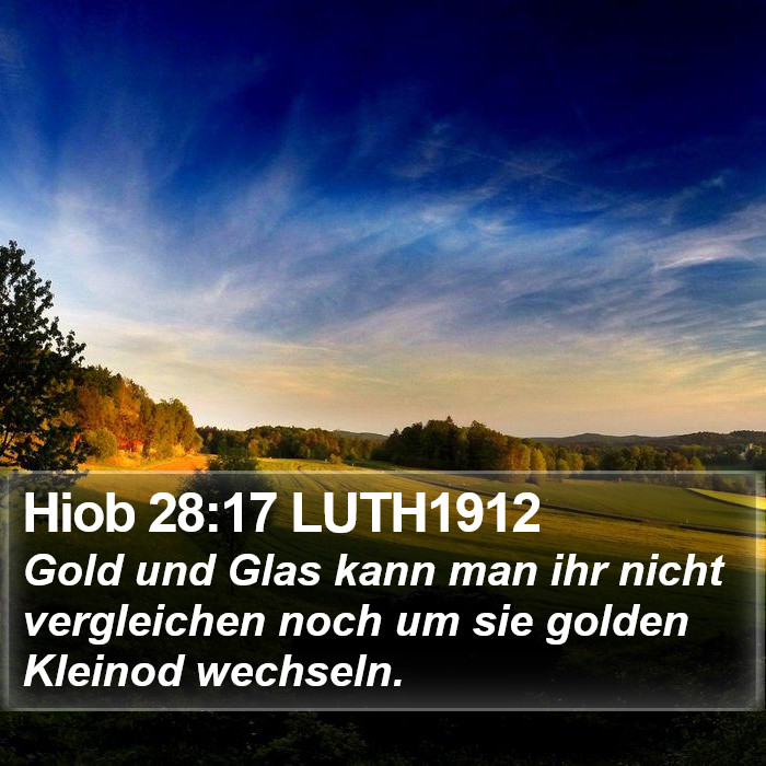 Hiob 28:17 LUTH1912 Bible Study