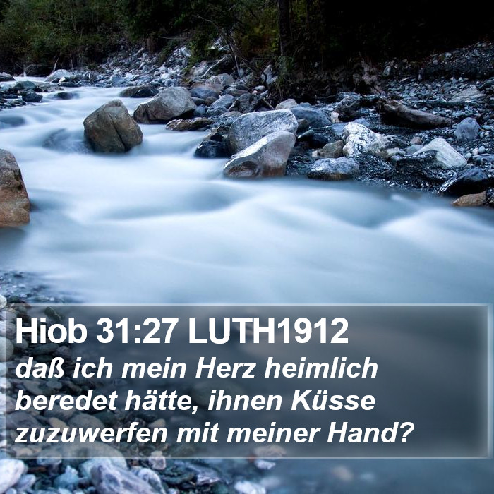 Hiob 31:27 LUTH1912 Bible Study