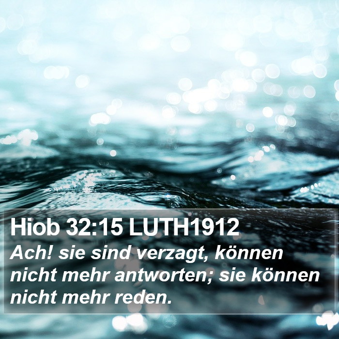 Hiob 32:15 LUTH1912 Bible Study