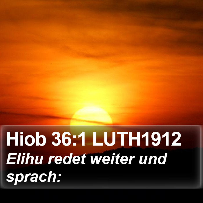 Hiob 36:1 LUTH1912 Bible Study