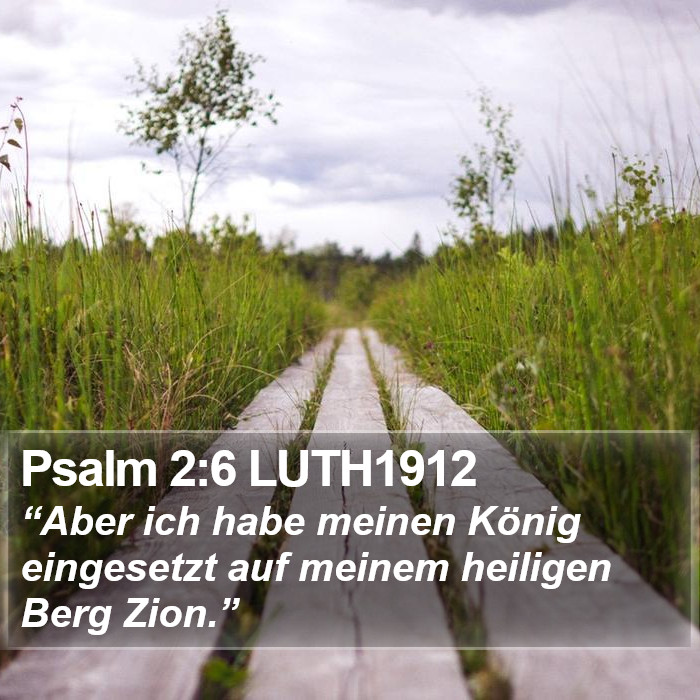 Psalm 2:6 LUTH1912 Bible Study