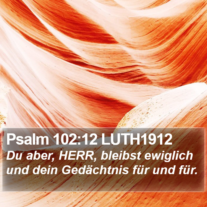 Psalm 102:12 LUTH1912 Bible Study