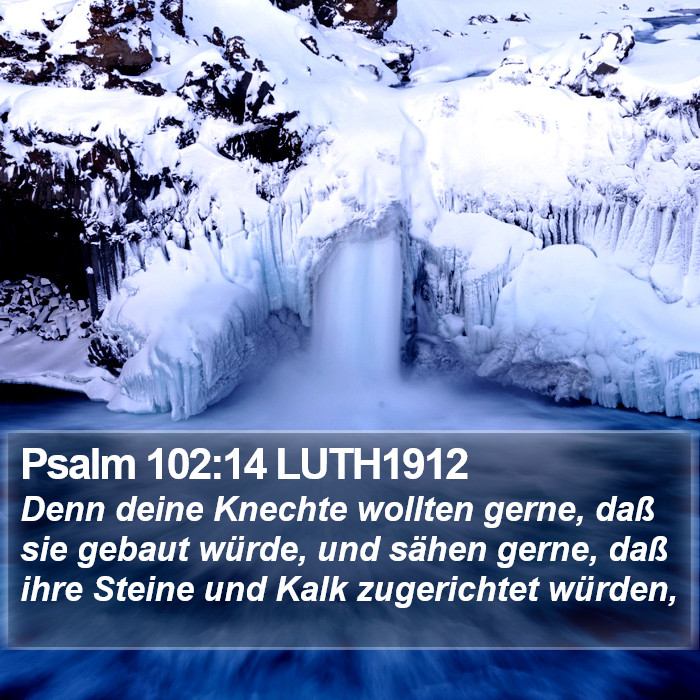 Psalm 102:14 LUTH1912 Bible Study