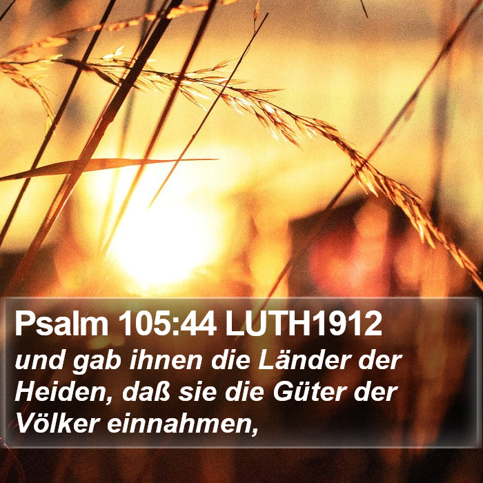 Psalm 105:44 LUTH1912 Bible Study