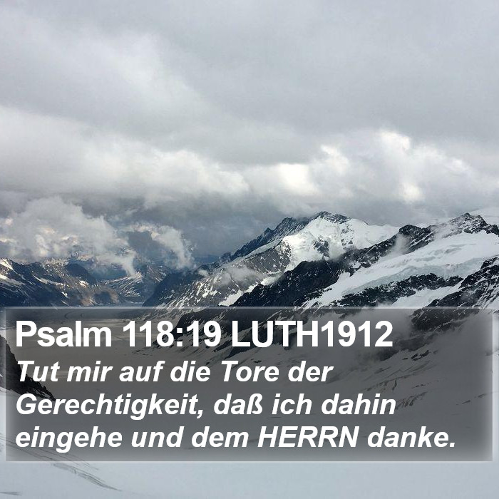 Psalm 118:19 LUTH1912 Bible Study