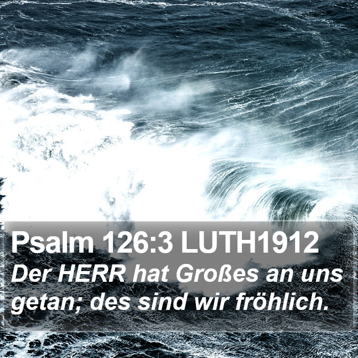 Psalm 126:3 LUTH1912 Bible Study