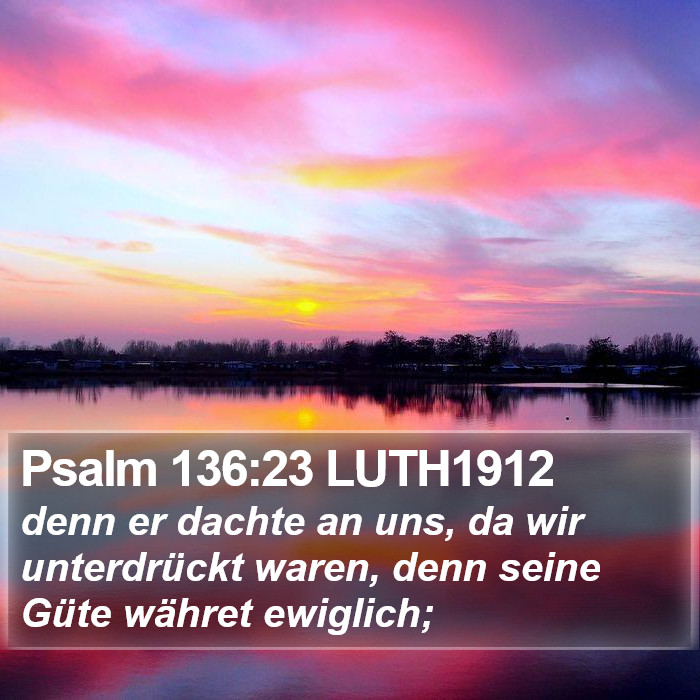 Psalm 136:23 LUTH1912 Bible Study