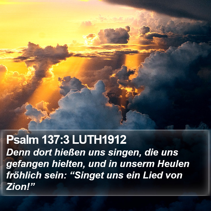Psalm 137:3 LUTH1912 Bible Study