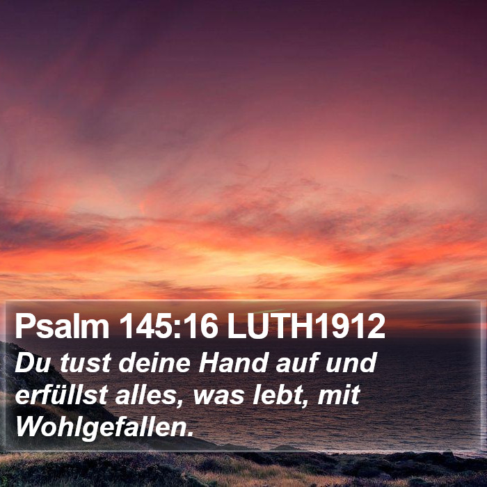 Psalm 145:16 LUTH1912 Bible Study