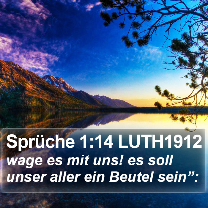 Sprüche 1:14 LUTH1912 Bible Study