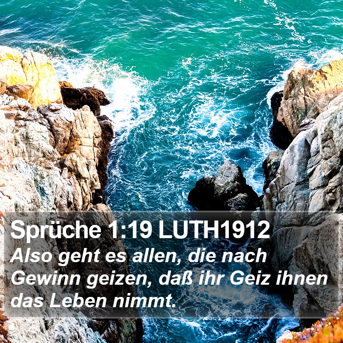 Sprüche 1:19 LUTH1912 Bible Study