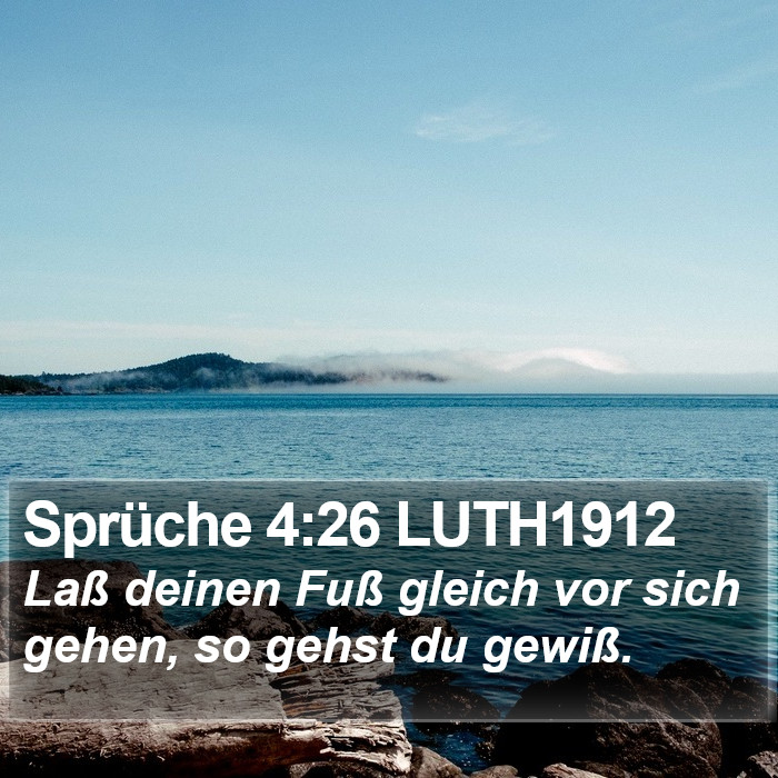 Sprüche 4:26 LUTH1912 Bible Study