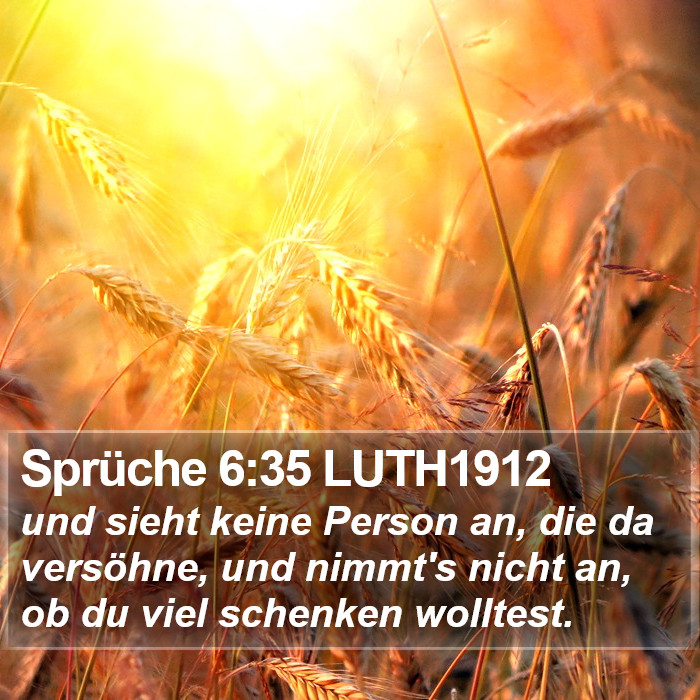 Sprüche 6:35 LUTH1912 Bible Study