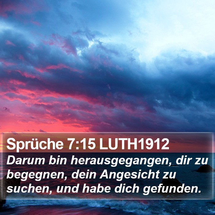 Sprüche 7:15 LUTH1912 Bible Study