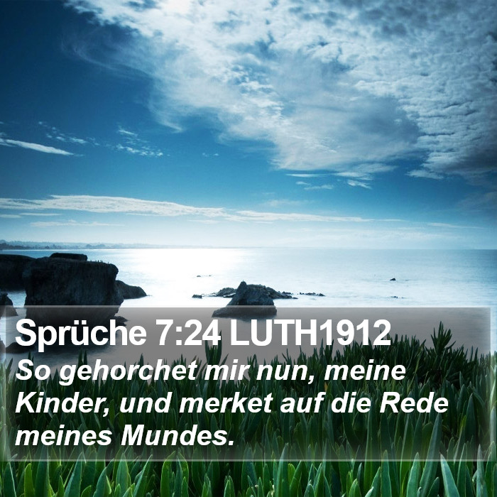 Sprüche 7:24 LUTH1912 Bible Study