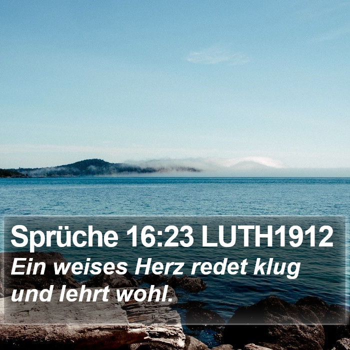 Sprüche 16:23 LUTH1912 Bible Study